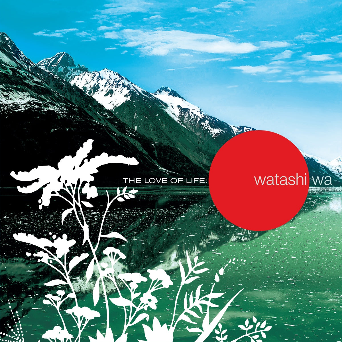 Watashi Wa: The Love of Life Vinyl LP (Red)