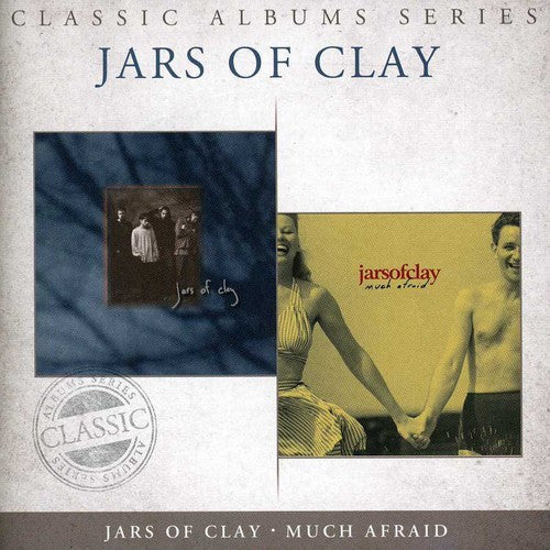 Jars of Clay: Classic Albums - Jars Of Clay / Much Afraid
