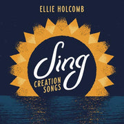 Ellie Holcomb: Sing - Creation Songs CD