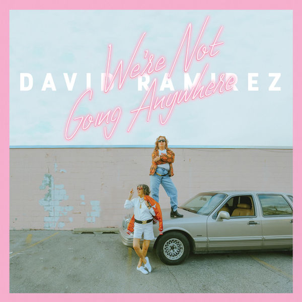 David Ramirez: We're Not Going Anywhere Vinyl LP