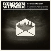 Denison Witmer: The Ones Who Wait CD