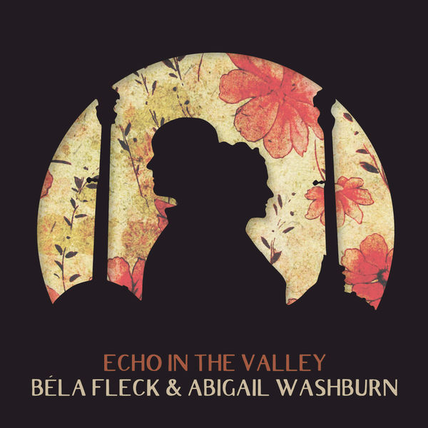 Bela Fleck & Abigail Washburn: Echo In The Valley Vinyl LP