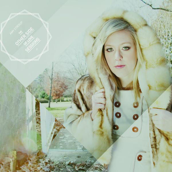 Amy Stroup: The Other Side of Love Sessions CD