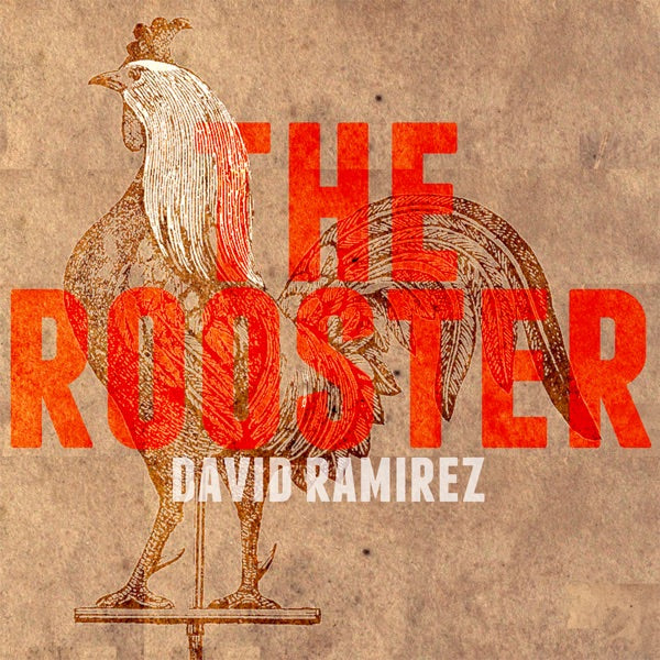 David Ramirez: The Rooster CD