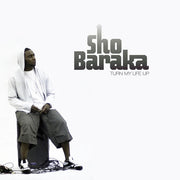 Sho Baraka: Turn My Life Up CD