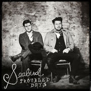 Seabird: Troubled Days CD