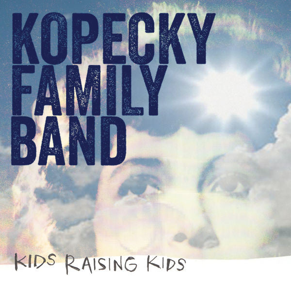 Kopecky Family Band: Kids Raising Kids CD
