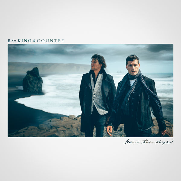 For King & Country: Burn The Ships CD