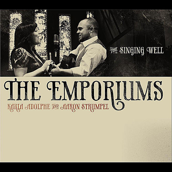 The Emporiums (Karla Adolphe & Aaron Strumpel): The Singing Well CD