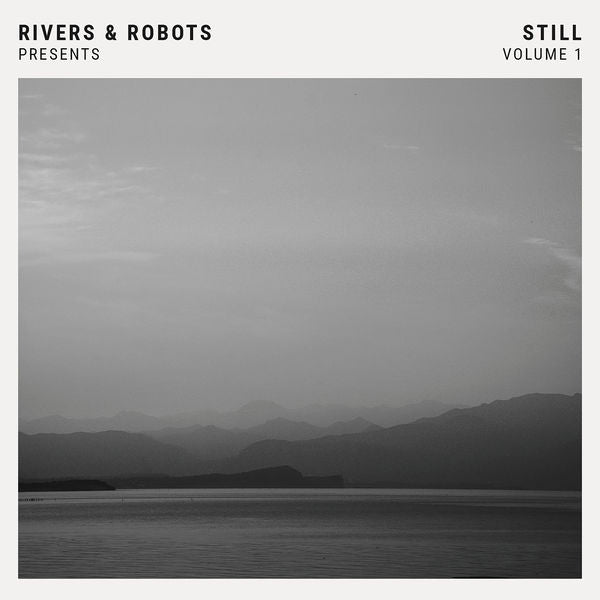 Rivers & Robots: Still Volume 1 CD