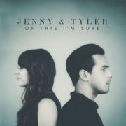 Jenny & Tyler: Of This I'm Sure CD