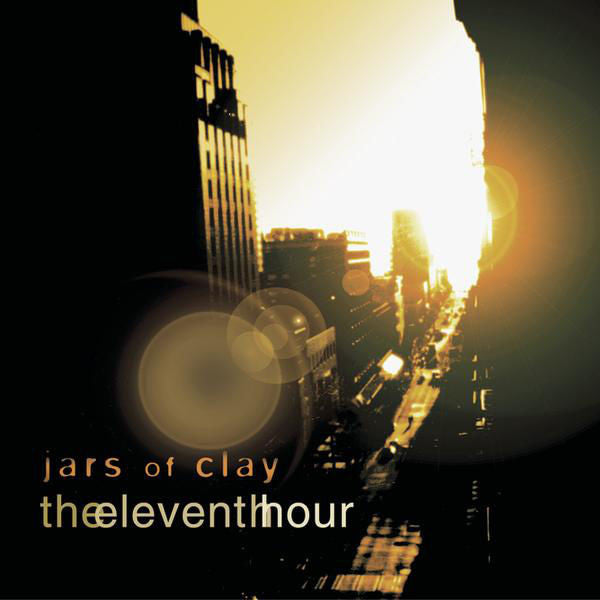 Jars Of Clay: The Eleventh Hour