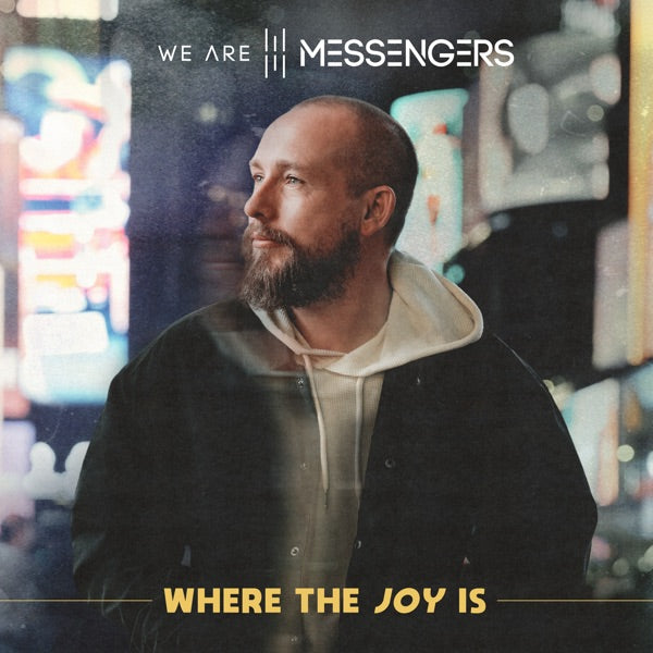 We Are Messengers: Where The Joy Is CD