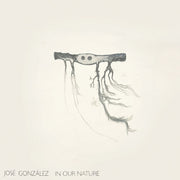 Jose Gonzalez: In Our Nature Vinyl LP