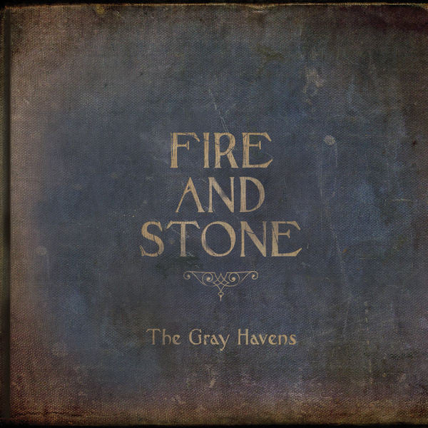 The Gray Havens: Fire and Stone CD