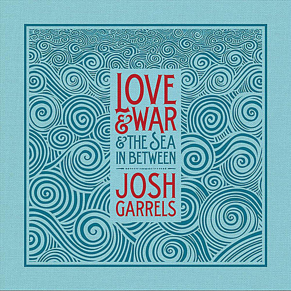 Josh Garrels: Love & War & The Sea In Between CD