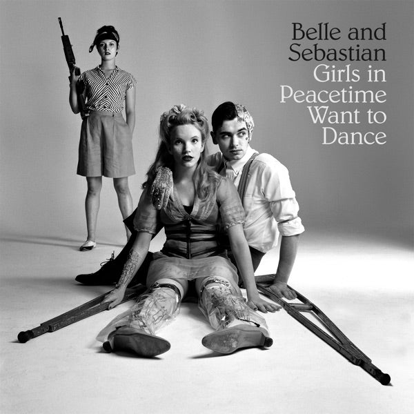 Belle and Sebastian: Girls In Peacetime Want To Dance CD