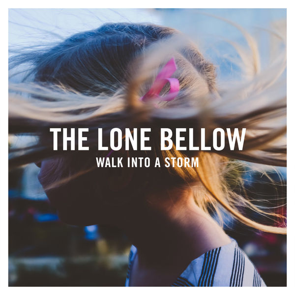 The Lone Bellow: Walk Into A Storm CD