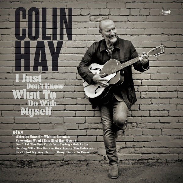 Colin Hay: I Just Don't Know What To Do With Myself CD