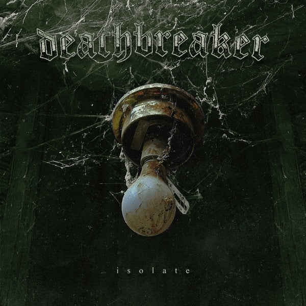 Deathbreaker: Isolate CD