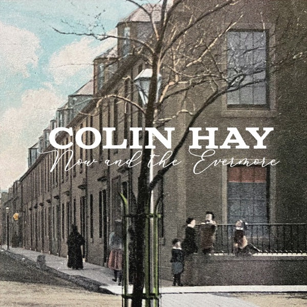 Colin Hay: Now And The Evermore Vinyl LP (Blue)
