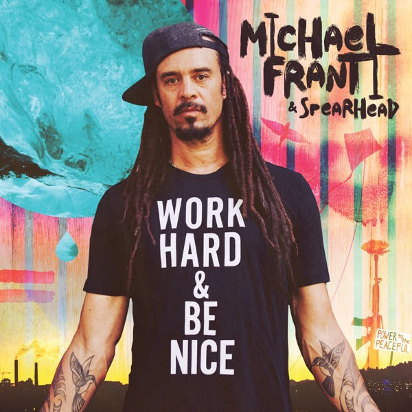 Michael Franti & Spearhead: Work Hard and Be Nice CD