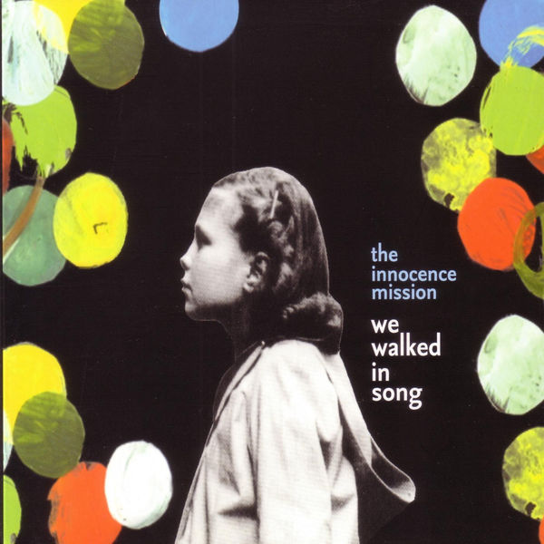The Innocence Mission: We Walked In Song CD