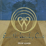 Enter The Worship Circle: Third Circle CD
