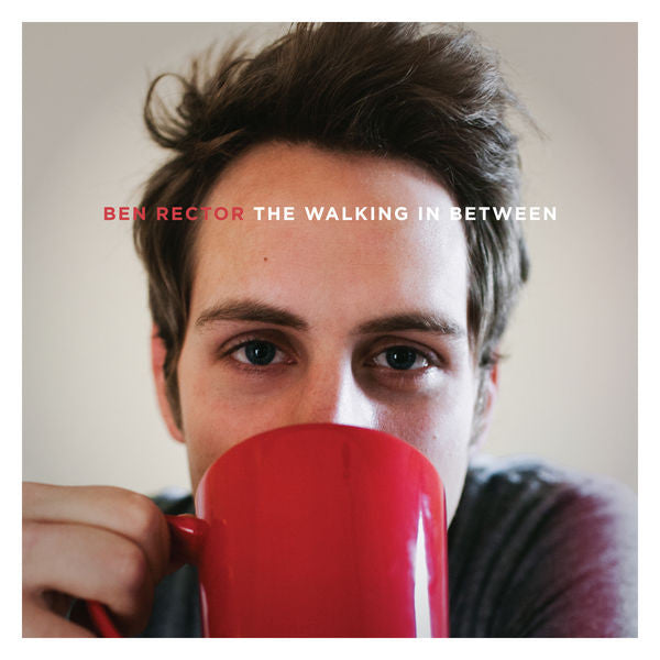 Ben Rector: The Walking In Between CD