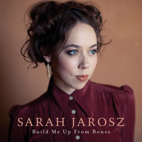 Sarah Jarosz: Build Me Up From Bones CD