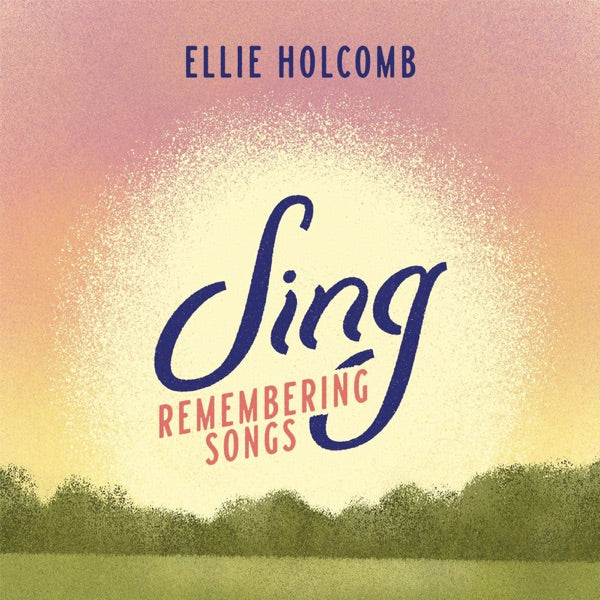 Ellie Holcomb: Sing - Remembering Songs CD