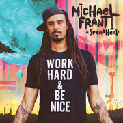 Michael Franti & Spearhead: Work Hard and Be Nice Vinyl LP
