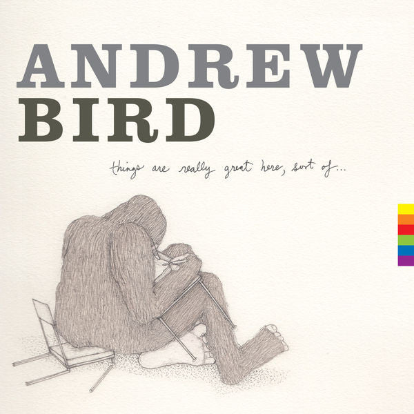 Andrew Bird: Things Are Really Great Here Sort Of Vinyl LP