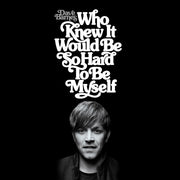 Dave Barnes: Who Knew It Be So Hard to Be Myself CD