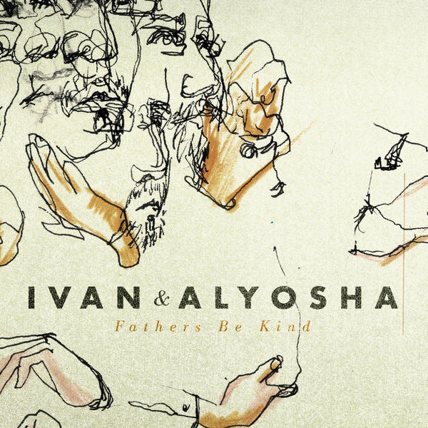 Ivan & Alyosha: Fathers Be Kind CD