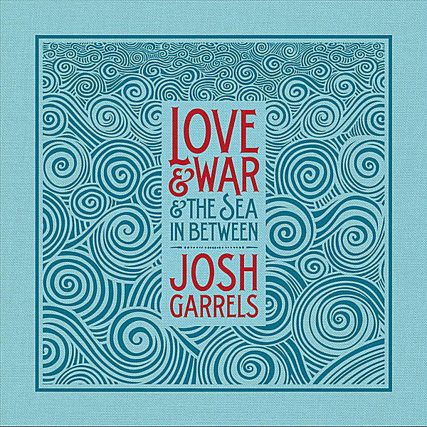 Josh Garrels: Love & War & The Sea In Between Vinyl