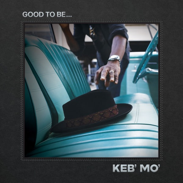 Keb Mo' Good To Be Vinyl LP
