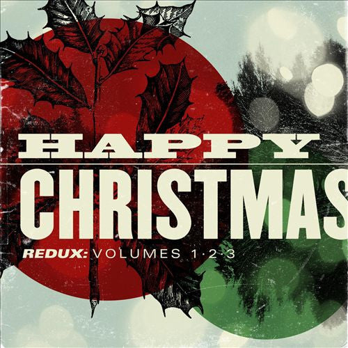 Various Artists: Happy Christmas Redux: Volumes 1, 2, & 3 CDs
