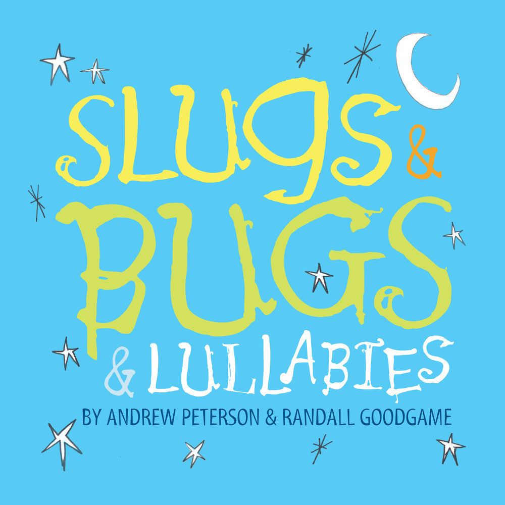 Slugs & Bugs & Lullabies CD by Andrew Peterson & Randall Goodgame