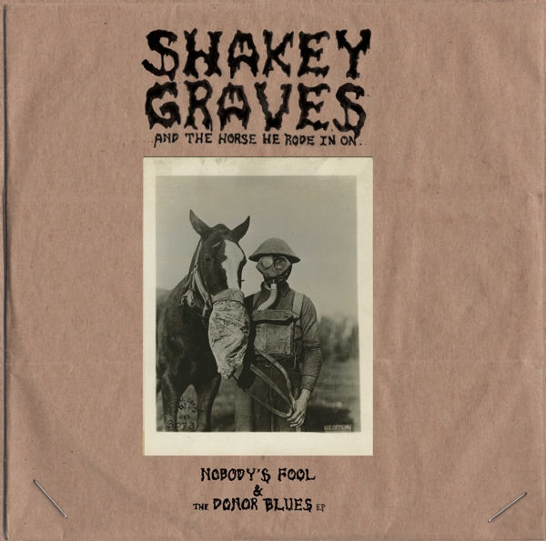 Shakey Graves And The Horse He Rode In On (Nobody's Fool & The Donor Blues Eps) Vinyl