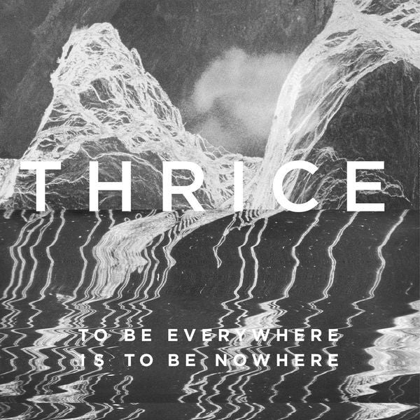 Thrice: To Be Everywhere Is To Be Nowhere CD