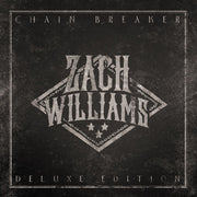 Zach Williams: Chain Breaker Deluxe Edition 