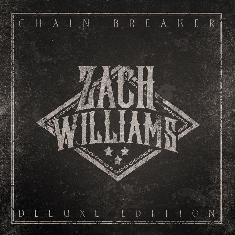 Zach Williams: Chain Breaker Deluxe Edition 