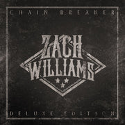 Zach Williams: Chain Breaker Deluxe Edition CD 